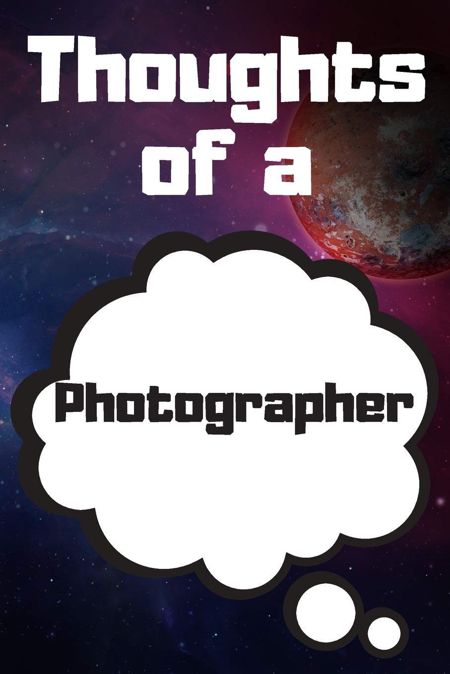 Thoughts of a Photographer: Photographer Career School Graduation Gift Journal / Notebook / Diary / Unique Greeting Card Alternative Books