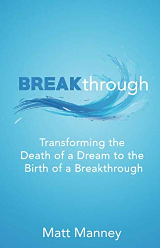 Breakthrough: Transforming the Death of a Dream to the Birth of a Breakthrough Religion & Esotericism