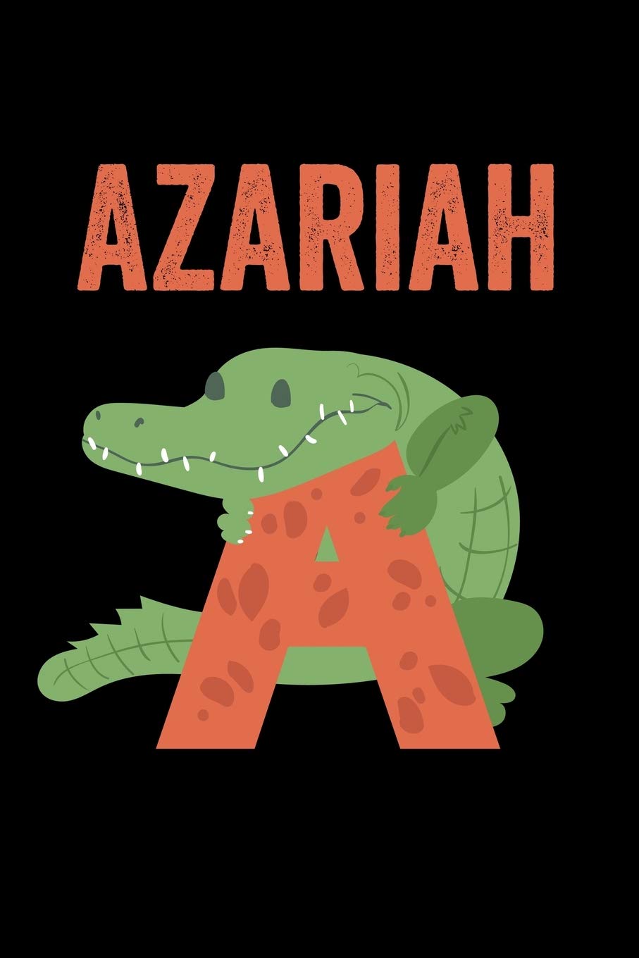 Azariah: Journal (Diary, Notebook) Personalized Custom Name Alphabet Alligator Birthday Gift for Boys Non-fiction