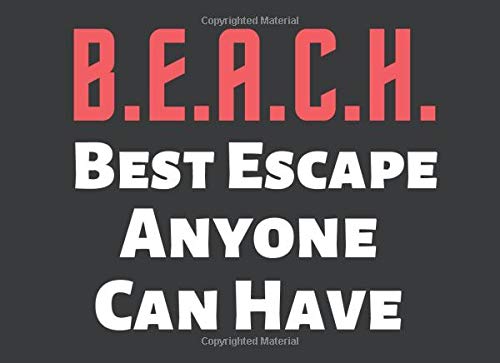 B.E.A.C.H. Best Escape Anyone Can Have: Vacation Home Guest Book, Simple Rustic Cover Perfect Gift for Organizer Lovers (100 Pages 8.2 x 6 ) Non-fiction