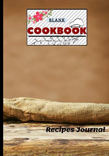 Blank Cookbook Recipes Journal: Family Favorite Cookbook To Write In: Personalized Empty ... Cookbook | Perfect Gift For Special Person Cooking & Enjoying