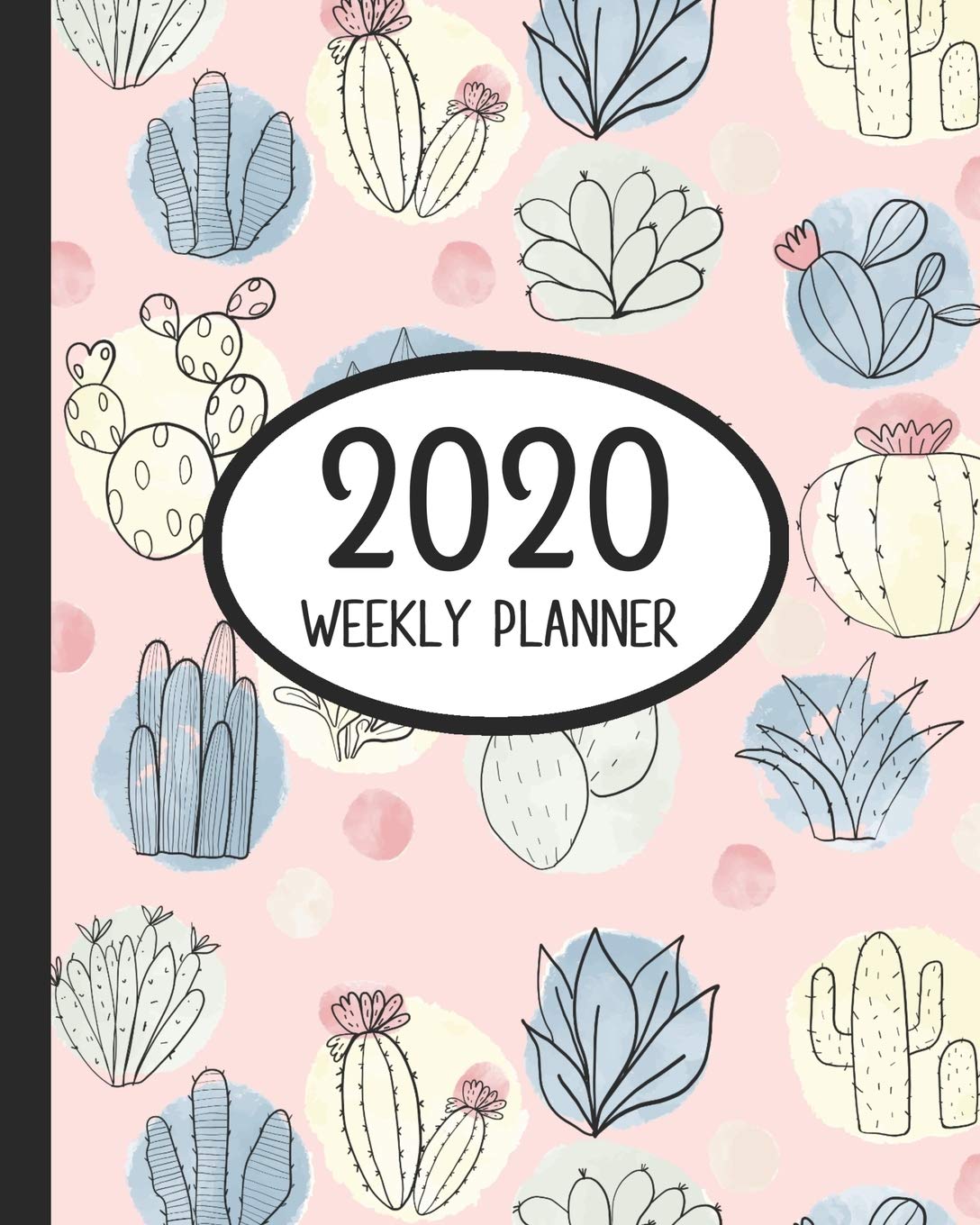 2020 Weekly Planner: Cactus Succulents Small Size Easy To Carry Two Page A Week Planner Calendar Mathematics