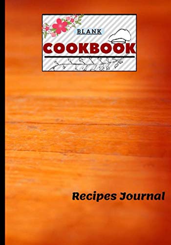 Blank Cookbook Recipes Journal: Family Favorite Cookbook To Write In: Personalized Empty ... Cookbook | Perfect Gift For Special Person Cooking & Enjoying