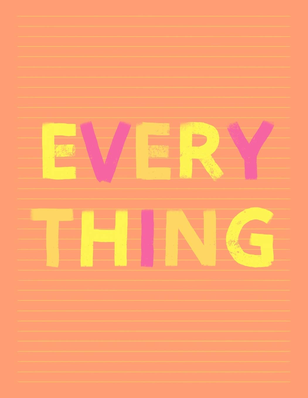 EVERYTHING: Fancy Colorful Lined Journal, Large College Ruled Notebook for Teens Kids Students Girls Teachers Moms Univeristy School Notes Gift Books