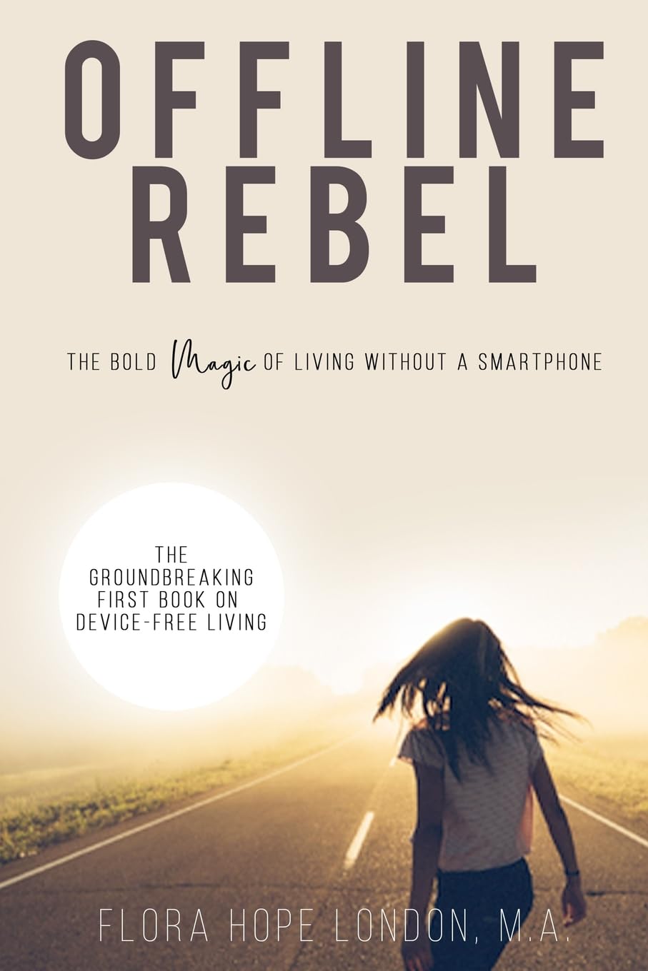 Offline Rebel: The Bold Magic of Living Without a Smartphone Lifestyle