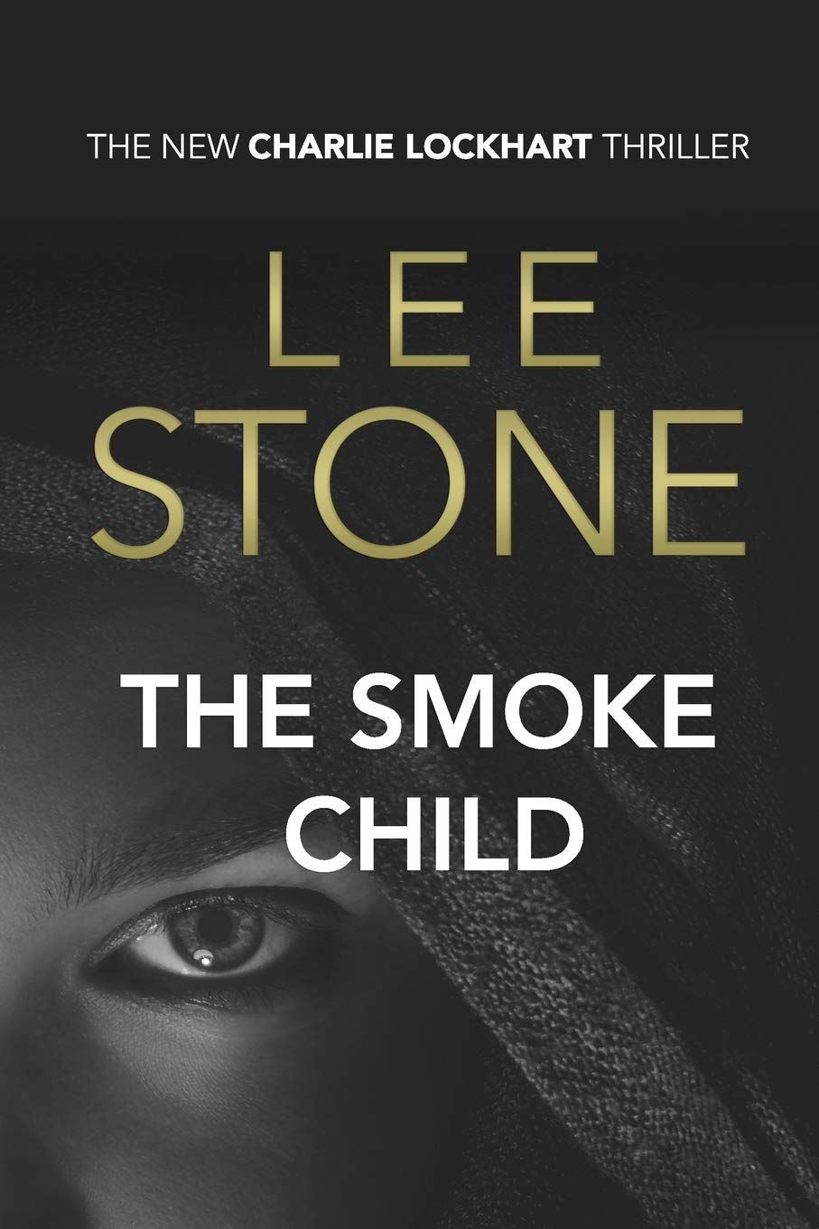 The Smoke Child: Charlie Lockhart Thriller Series, Book 2 Detective & CSI