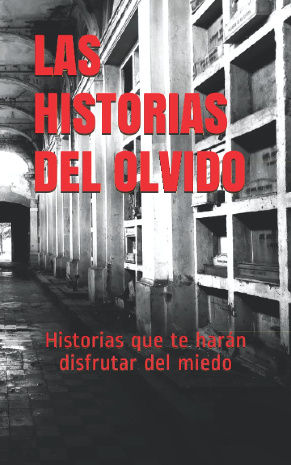 LAS HISTORIAS DEL OLVIDO Essays & Short Stories