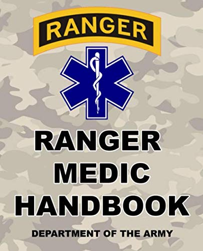 Ranger Medic Handbook: U.S. Army Rangers - 150+ Pages - 7.5 x 9.25 Format - (Prepper Survival Army) book