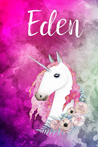 Eden: Cute Unicorn Notebook Writing Journal for Girls,6x9 dimension|121pages,Personalized With Name, Personalized Writing Journal,Notebook for Women and Girls, Personalized Notebook/Journal Gift Self-help