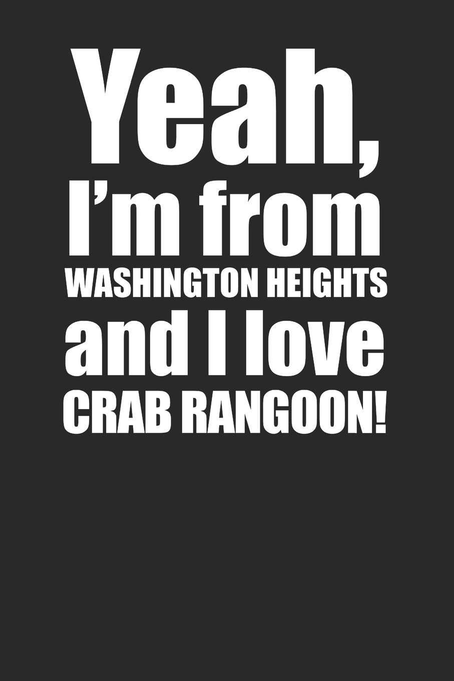 Washington Heights Crab Rangoon Lover 120 Page Notebook Lined Journal Books