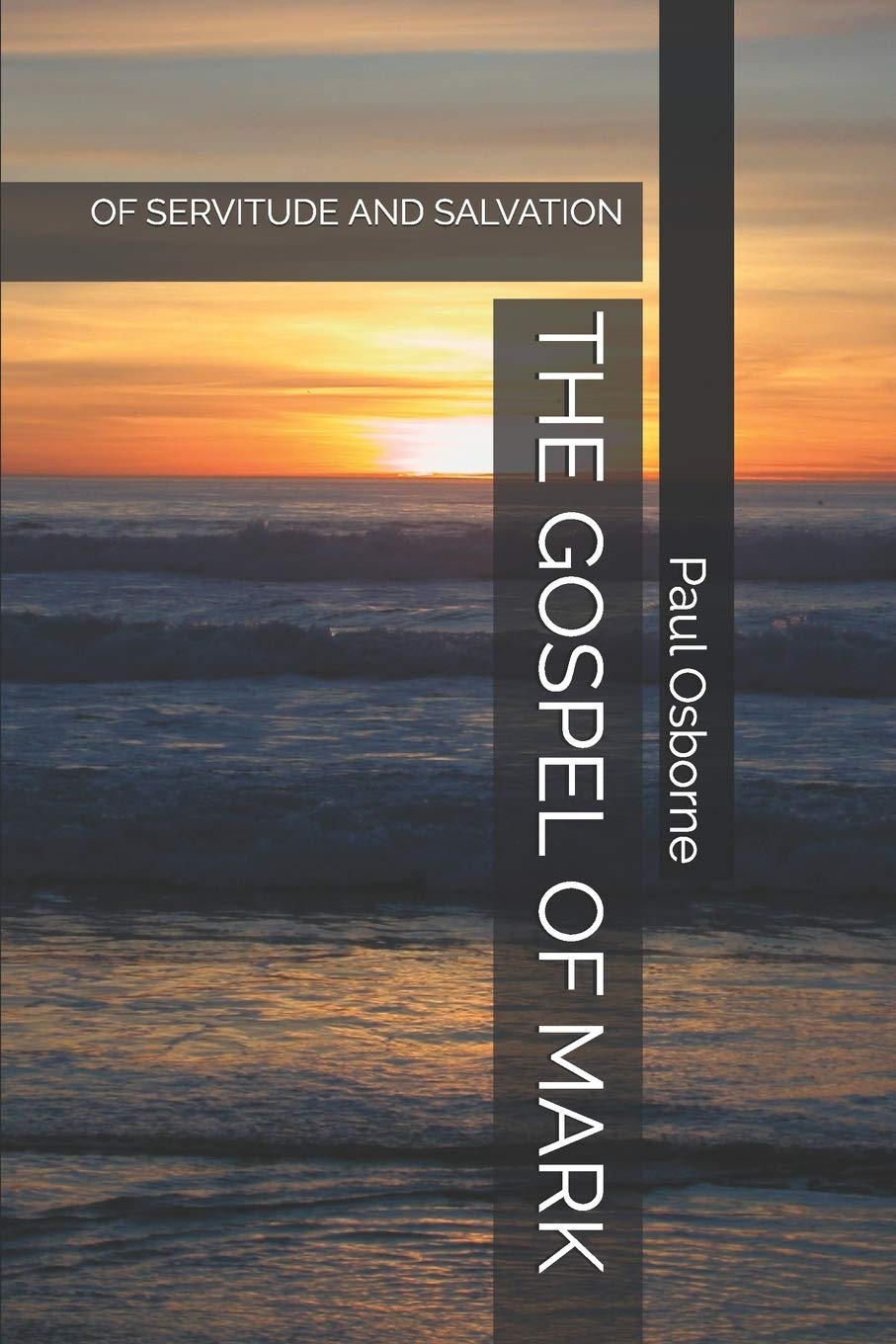 THE GOSPEL OF MARK: OF SERVITUDE AND SALVATION Religion & Esotericism