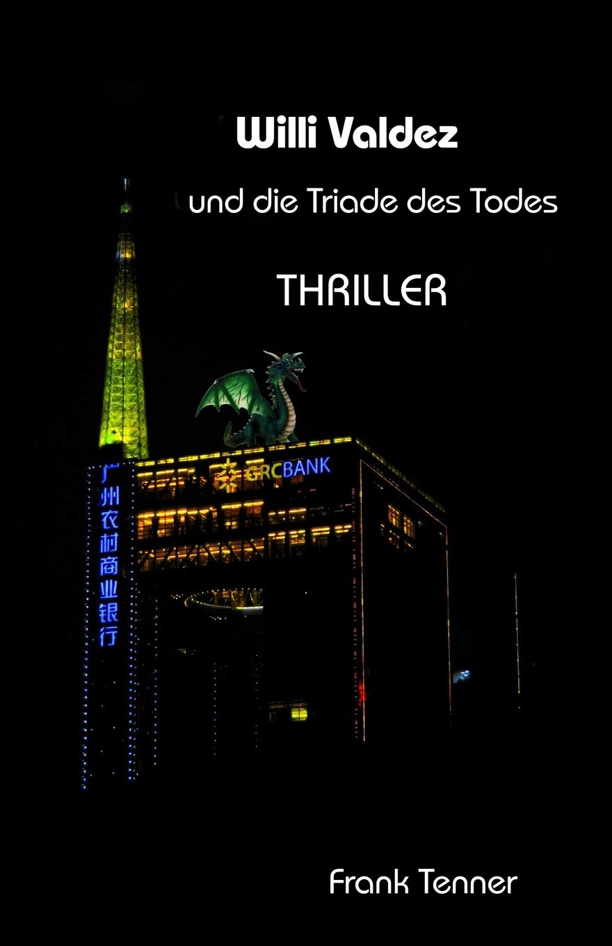 Willi Valdez und die Triade des Todes: 3. Teil der Willi-Valdez-Reihe (Privatdetektiv Willi Valdez, Band 3) Detective & CSI