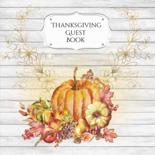 Thanksgiving Guest Book: Dinner Party Sign In, Wishes, Messages, and Comments | Pumpkin | Gray Wood book