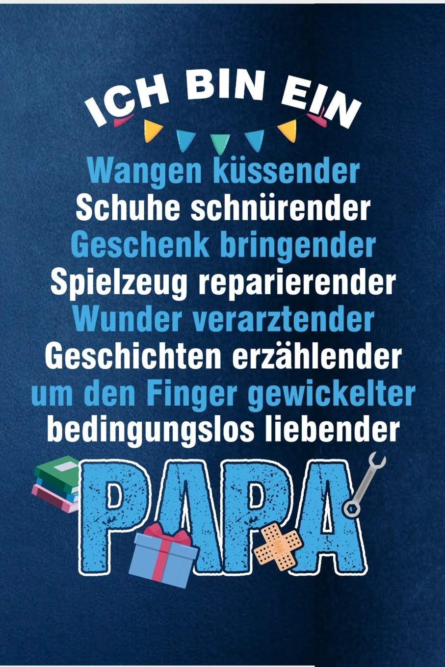 Ich bin ein Wangen küssender, Schuhe schnürrender, Geschenk bringender, Spielzeug reparierender, Geschichten erzählender Papa: Papa Vater Opa ... Punktraster Notizbuch zum Reinschreiben Parents & Children