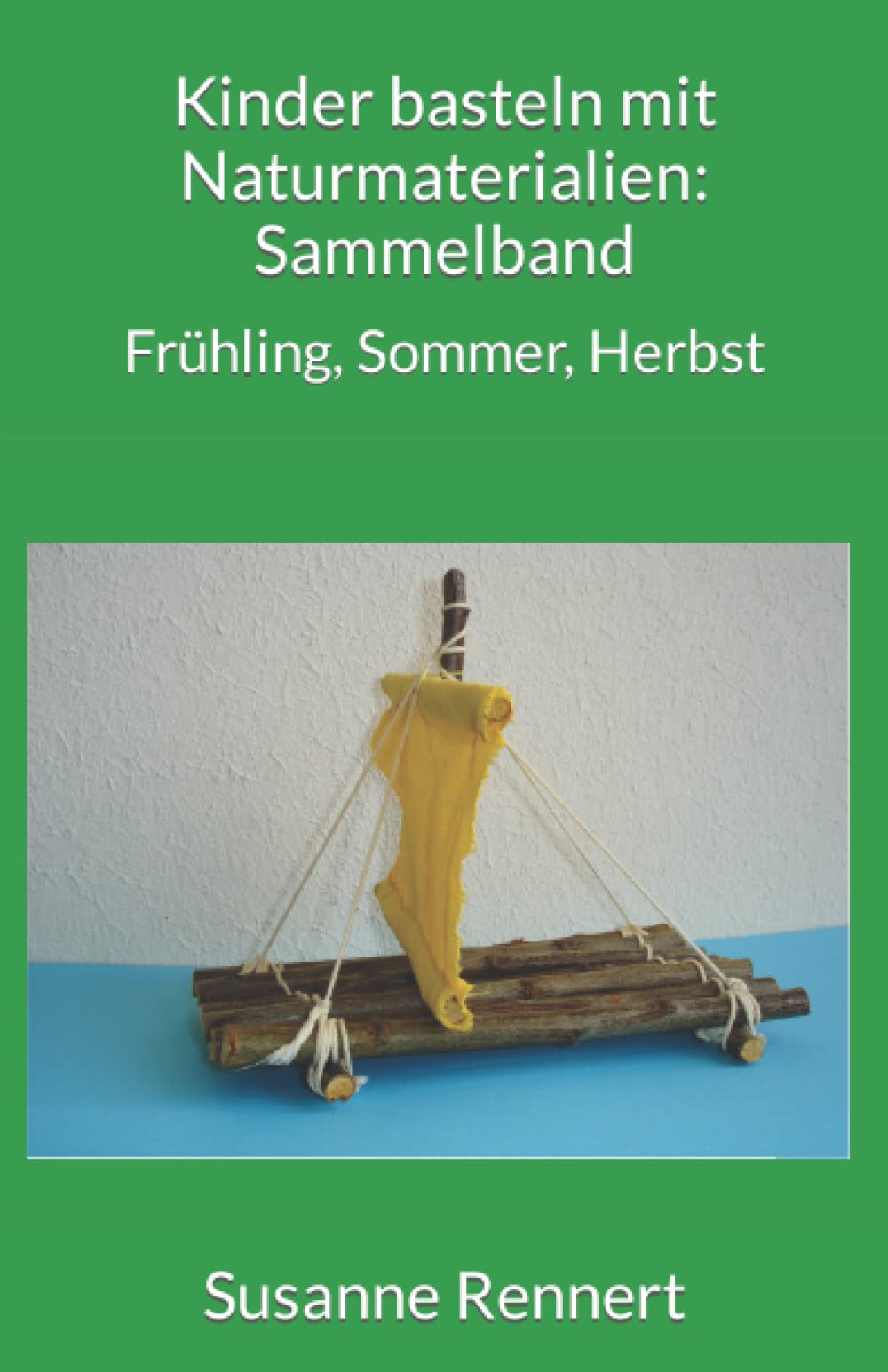 Kinder basteln mit Naturmaterialien: Sammelband: Frühling, Sommer, Herbst Tiptoi & Games