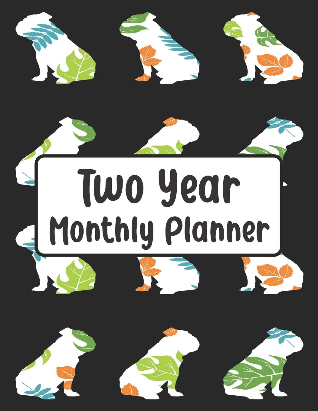 Two Year Monthly Planner: Flower Bulldog Dog | 24 Month Calendar Schedule Agenda Organizer with Notes, Address Log & Password (Monthly Planner ... x 11 | Jan 2020 - Dec 2021 | Dogs, Band 7) Business, Finance & Career
