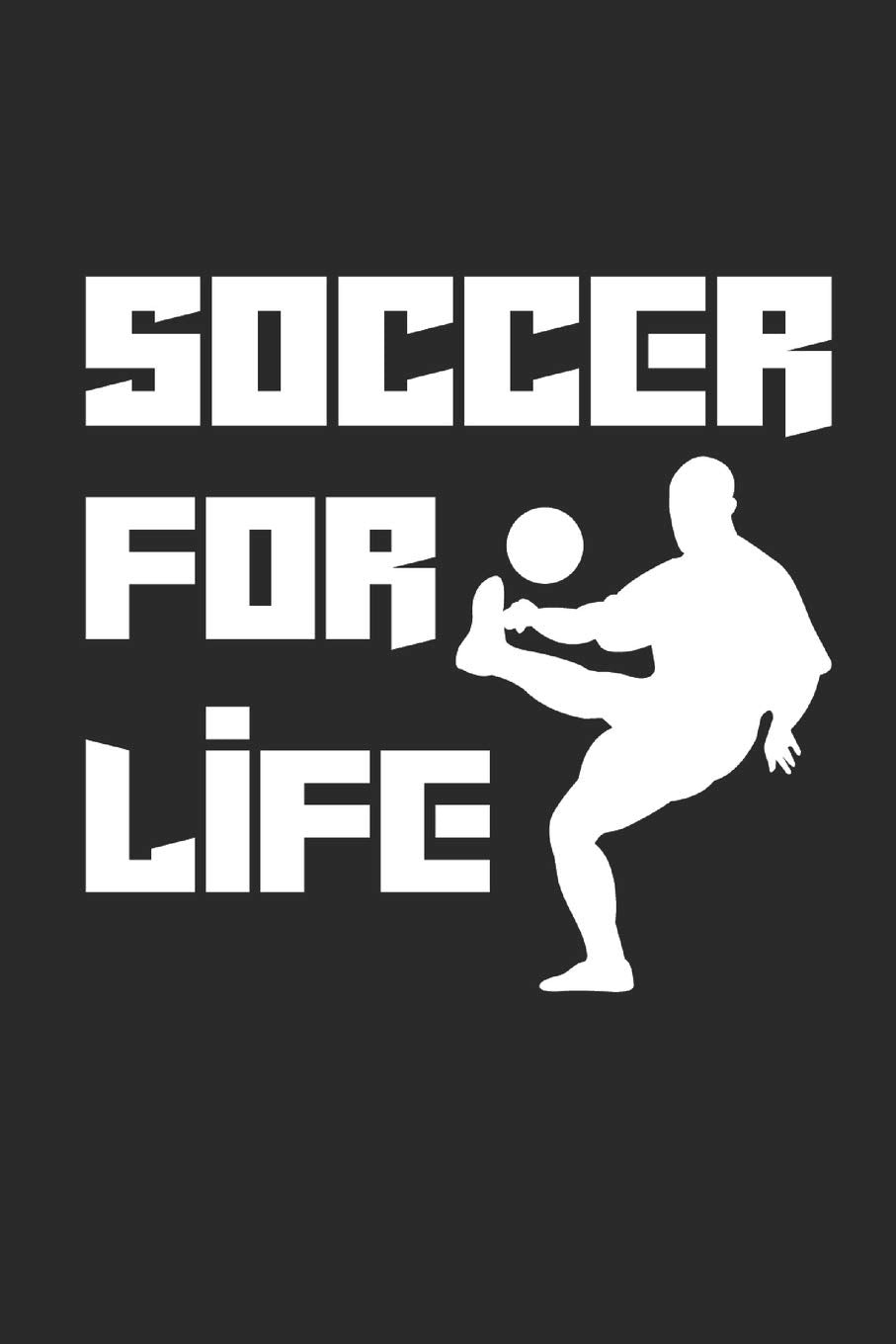 SOCCER FOR LIFE: Notebook Fußball Notizbuch kariert squared Soccer Planer Journal 6x9 Books
