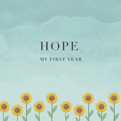 Hope My First Year: Baby Book I Babyshower or Babyparty Gift I Keepsake I Memory Journal with prompts I Pregnancy Gift I Newborn Notebook I For the parents of Hope Parents & Children