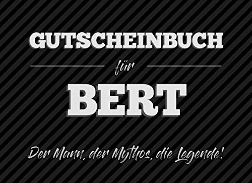 Gutscheinbuch für Bert – der Mann, der Mythos, die Legende: 20 Blanko-Gutscheine zum selbst ausfüllen als Geschenk zum Geburtstag oder zu Weihnachten Partnership & Love