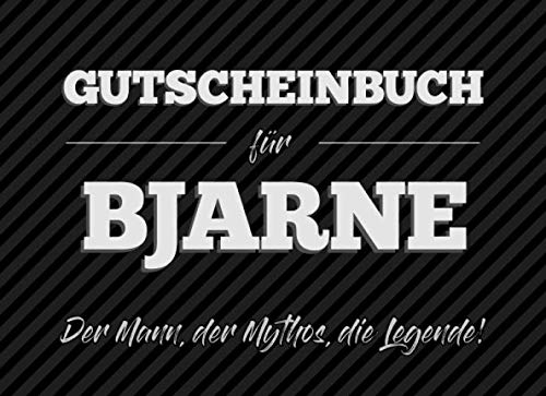 Gutscheinbuch für Bjarne – der Mann, der Mythos, die Legende: 20 Blanko-Gutscheine zum selbst ausfüllen als Geschenk zum Geburtstag oder zu Weihnachten Partnership & Love