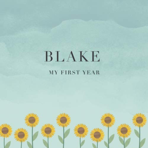 Blake My First Year: Baby Book I Babyshower or Babyparty Gift I Keepsake I Memory Journal with prompts I Pregnancy Gift I Newborn Notebook I For the parents of Blake Parents & Children