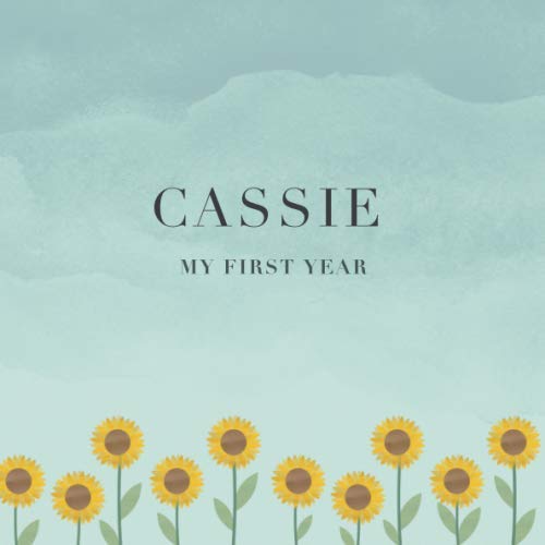 Cassie My First Year: Baby Book I Babyshower or Babyparty Gift I Keepsake I Memory Journal with prompts I Pregnancy Gift I Newborn Notebook I For the parents of Cassie Parents & Children
