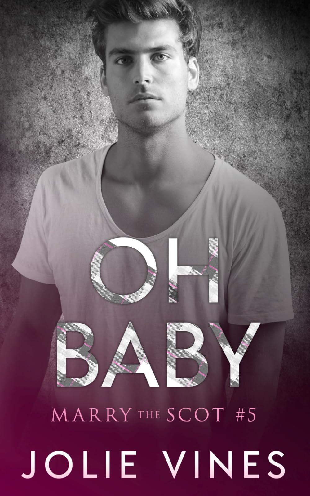 Oh Baby (a Marry the Scot novel) New Adult