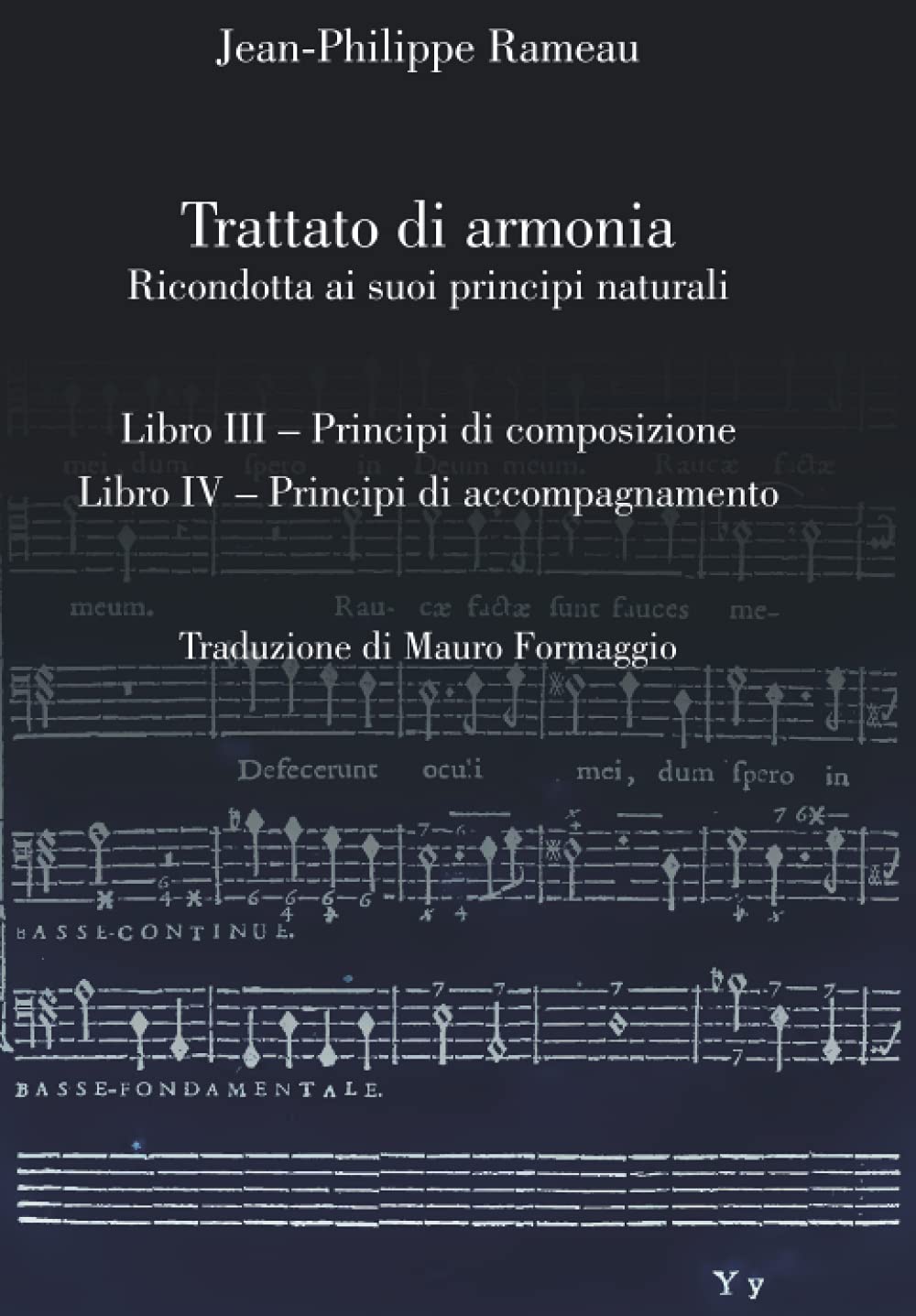 Trattato di armonia: Ricondotta ai suoi principi naturali. Libri III-IV (Musicologia di J-P. Rameau in italiano) Philosophy