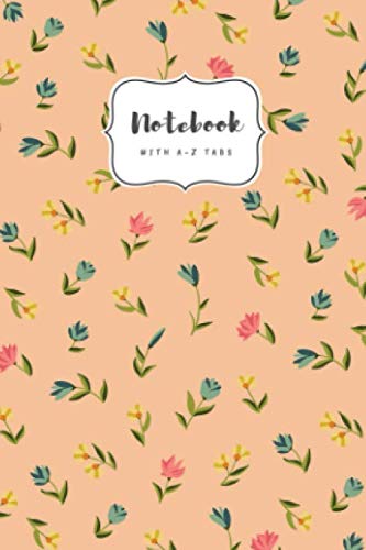 Notebook with A-Z Tabs: 4x6 Small Lined Journal | Alphabetical Indexes | Adorable Mini Flower Design Orange Film, Art & Culture