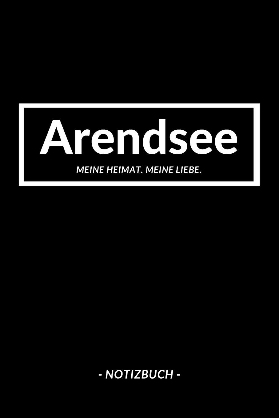Arendsee: Notizbuch / Notizblock A5 Punktraster | 120 Seiten Notizblock / Journal / Notebook für deine Stadt Books