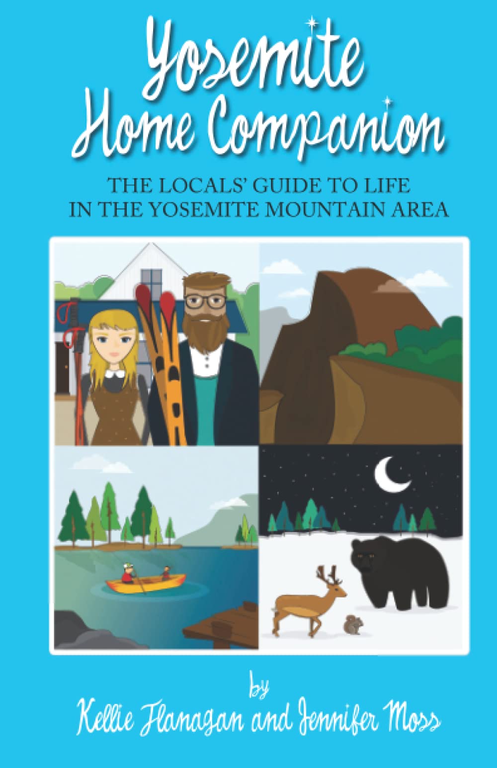 Yosemite Home Companion: The Locals' Guide to Life in the Yosemite Mountain Area Home & Household