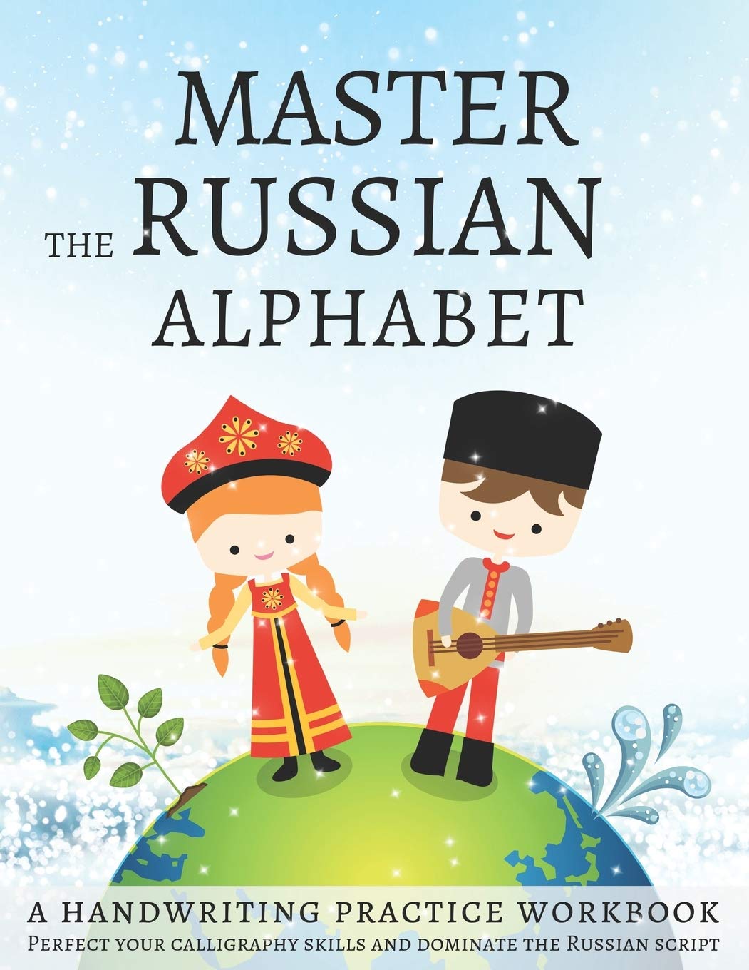 Master the Russian Alphabet, A Handwriting Practice Workbook: Perfect your calligraphy skills and dominate the Russian script Foreign Languages ​​& Dictionaries