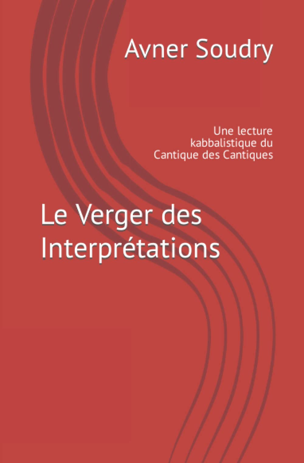Le Verger des Interprétations: Une lecture kabbalistique du Cantique des Cantiques book