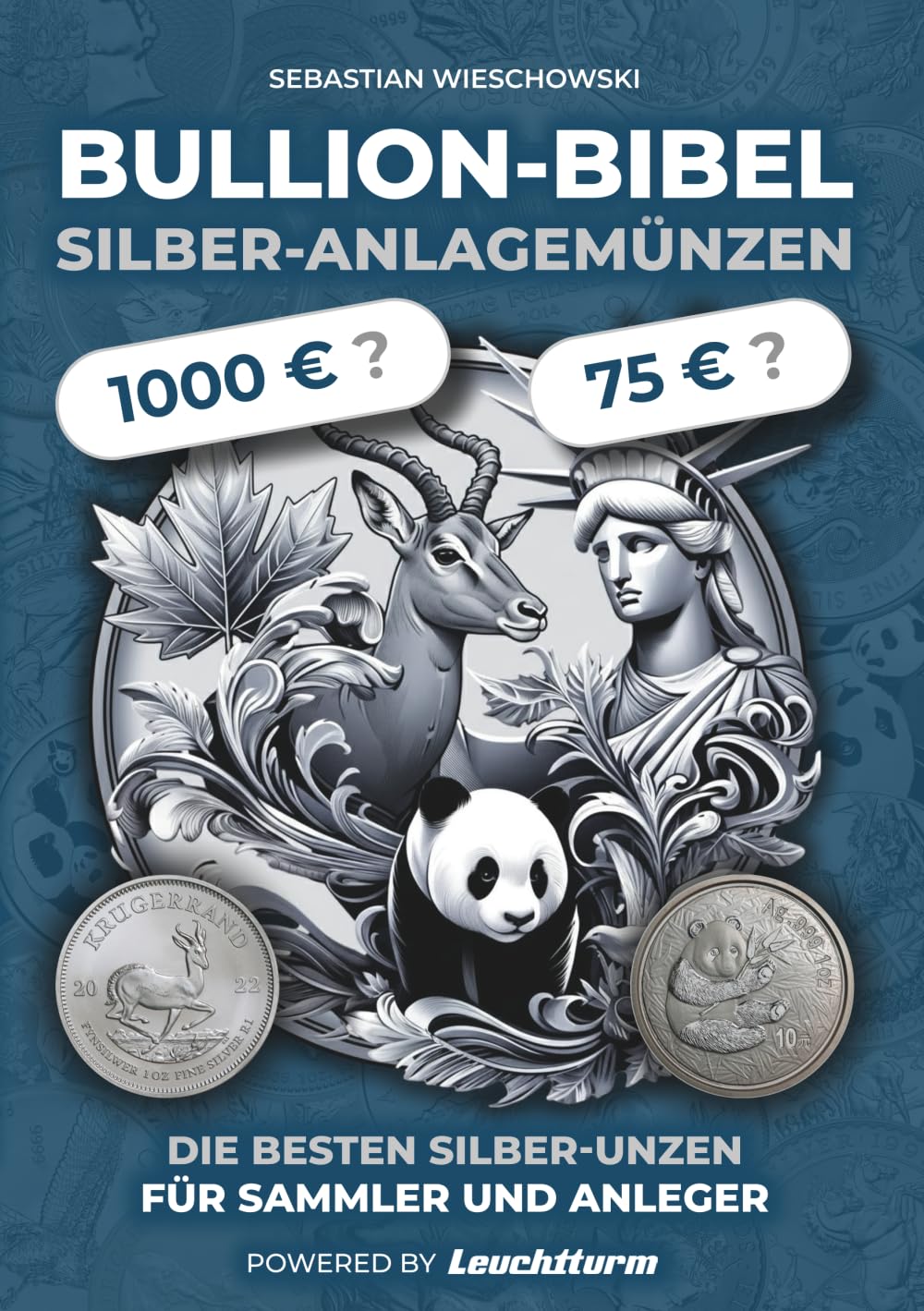 Bullion-Bibel: Silber-Anlagemünzen: Die besten Silber-Unzen für Sammler und Anleger Business, Finance & Career