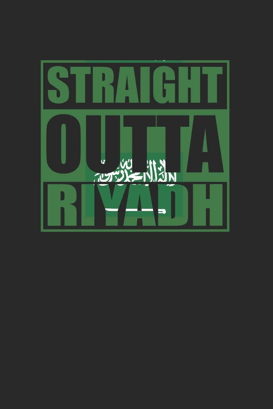 Straight Outta Riyadh 120 Page Notebook Lined Journal for Saudi Pride Books