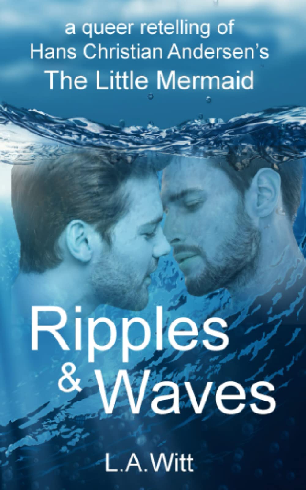 Ripples & Waves: A Queer Retelling of Hans Christian Andersen's The Little Mermaid LGBTQ+