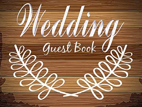 Wedding Guest Book: Wedding Guestbook: Landscape format - 108 pages - Wood decor silver chic design 8.5”x 6.4” Partnership & Love