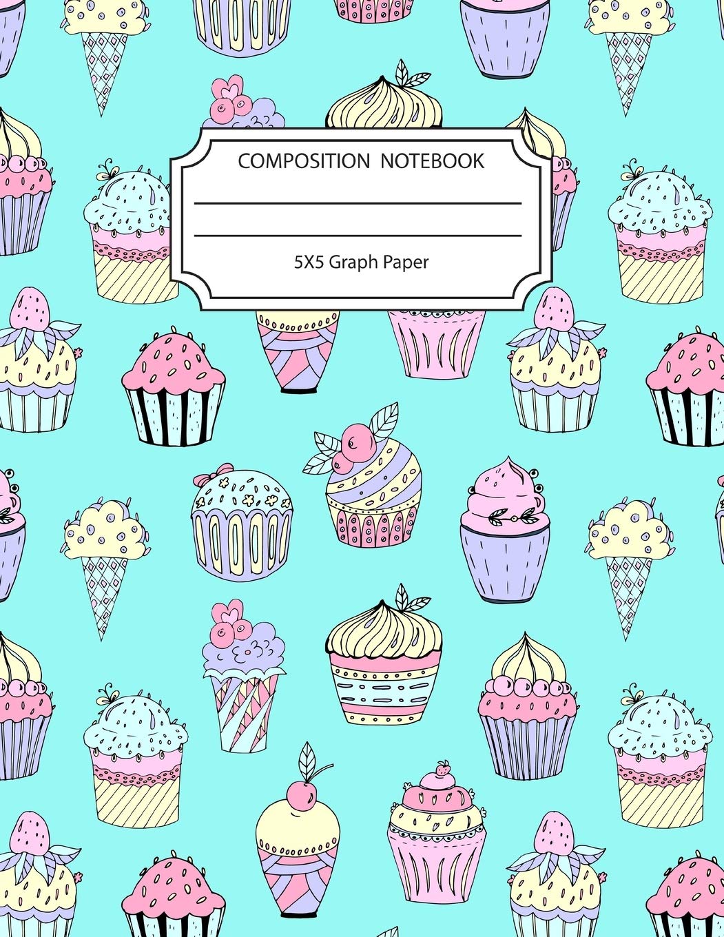 Composition Notebook 5x5 Graph Paper: Awesome Cupcake Foodie Notebook 8.5 X 11 Inches Blank Lined Writing Book Garden & Plants