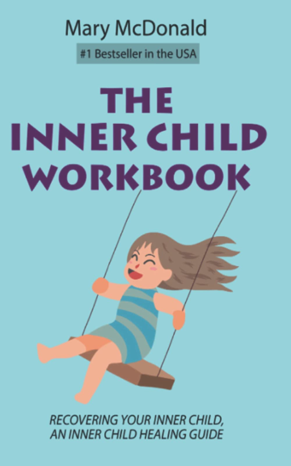 The Inner Child Workbook: Recovering your Inner Child, an Inner Child Healing Guide Psychology