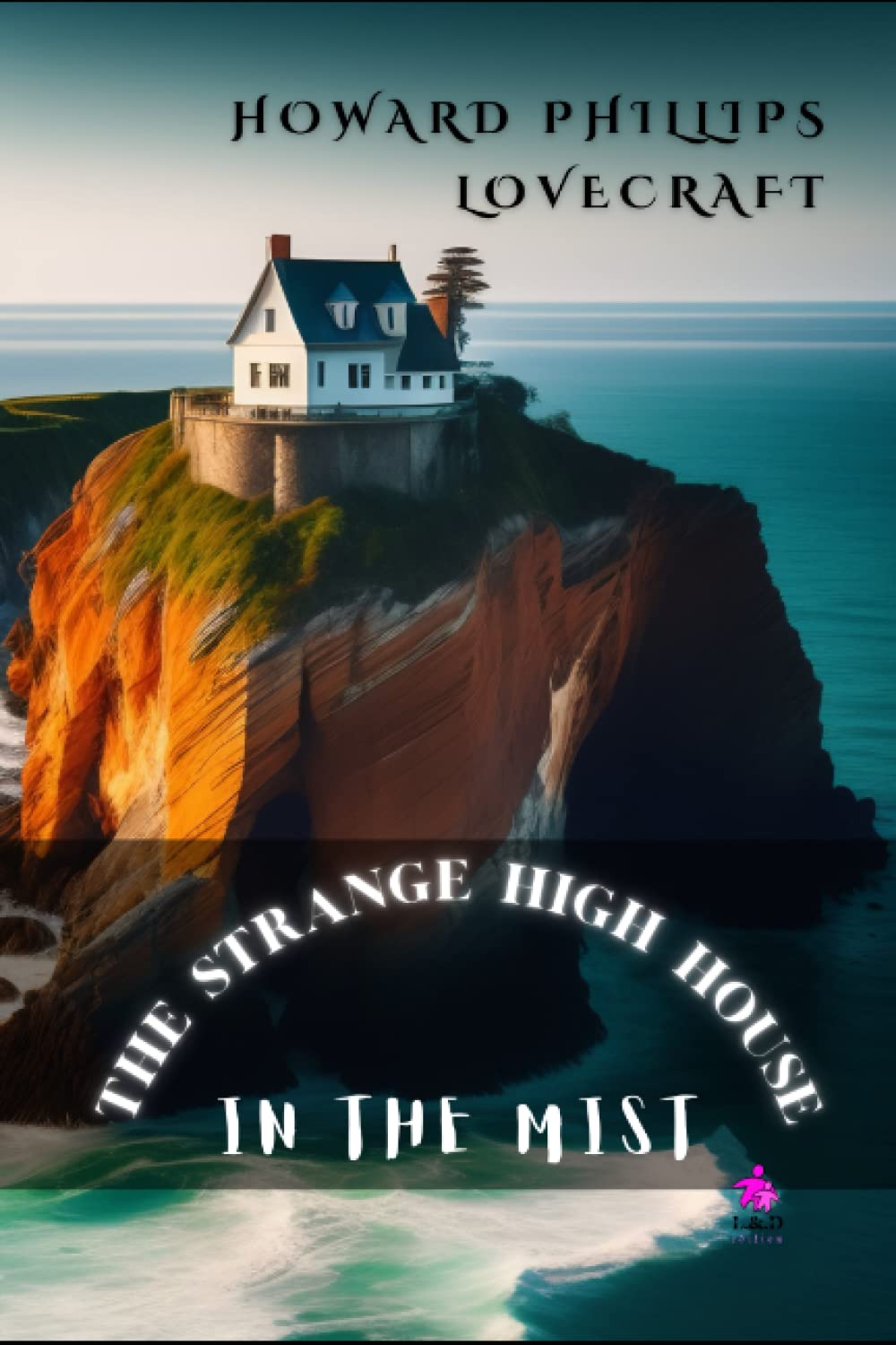 The Strange High House in the Mist Essays & Short Stories