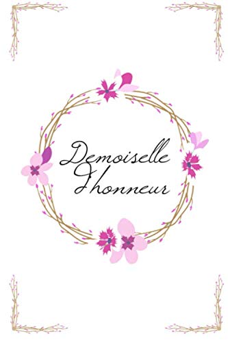 Demoiselle d'honneur: Livre pour la demoiselle d'honneur avec 20 listes de contrôle et 80 pages de notes lignées Hobbies & Crafts