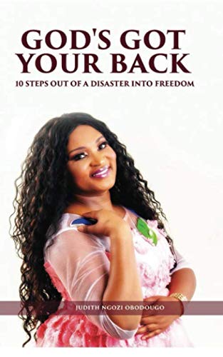 God's Got Your Back: 10 ways to get out of disaster to freedom Novels & Short Stories