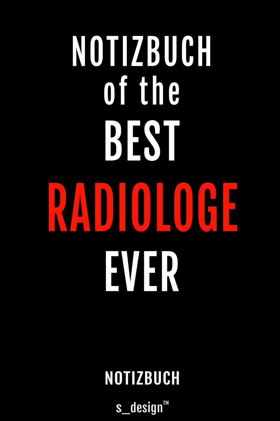 Notizbuch für Radiologen / Radiologe / Radiologin: Originelle Geschenk-Idee Memories