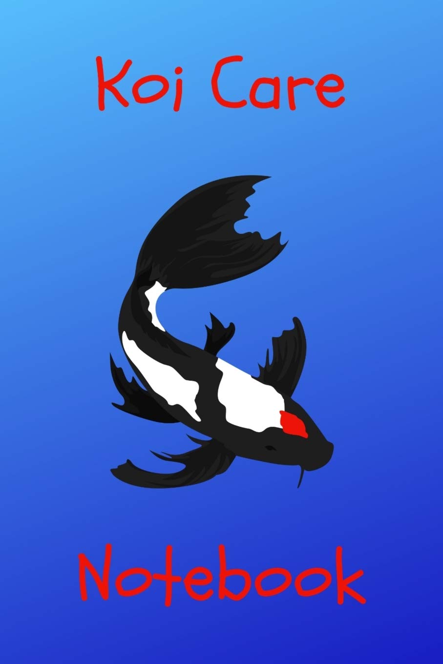 Koi Care Notebook: Customized Koi Fish Pond Maintenance Record Book. Great For Monitoring Water Parameters, Water Change Schedule, And Breeding Conditions Pets