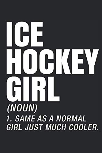 Definition Ice Hockey Girl: Eishockey Geschenke für Frauen & Mädchen: Notizbuch DIN A5 I Liniert I 120 Seiten I Geschenk Sportart Wintersport Hockey ... Mannschaft Team Verein Coach Trainer Puck book