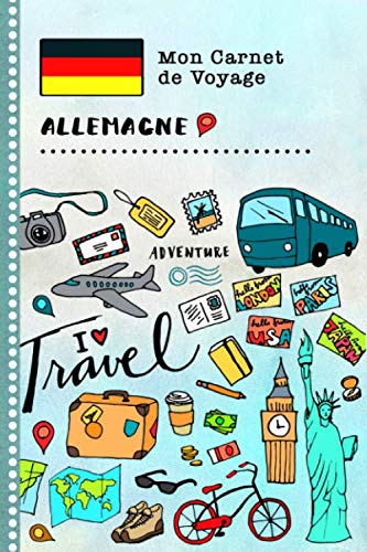 Allemagne Carnet de Voyage: Journal de bord avec guide pour enfants. Livre de suivis des enregistrements pour l'écriture dessiner faire part de la ... Souvenirs d'activités vacances filles garçons Books