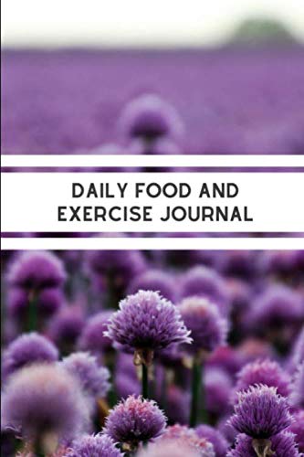 Daily Food and Exercise Journal: 90 Day Diet Meals Diary And Exercise Journals For Weight Loss Tracking And Get Slim (Food Journals For Tracking Meals And Exercise, Band 18) Health, Nutrition & Fitness