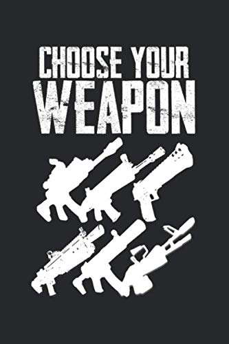 Choose Your Weapon: Notebook/120 Pages/Month Planner/ 6x9 Inch Books