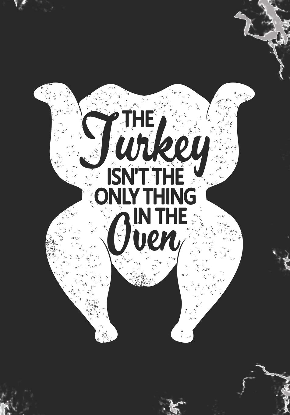The Turkey isn't the Only Thing in the Oven: Blank Lined Journal Notebook for Expecting Mom's, Pregnancy announcement Thanksgiving Turkey day gift, ... and Family Thanksgiving dinner party gift Parents & Children