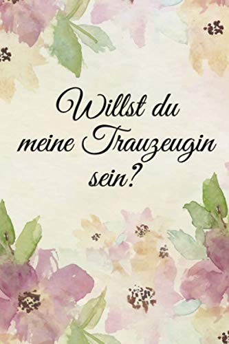 Willst du meine Trauzeugin sein?: Geschenkbuch und Überraschung für die künftige Trauzeugin / Notizbuch mit 100 linierten Seiten / A5 Essays & Short Stories